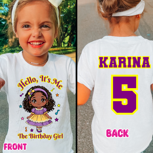 Hello, It's Me! The Birthday Girl Shirt